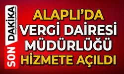 Alaplı Vergi Dairesi Müdürlüğü hizmete açıldı