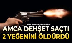 Amca dehşeti: 2 yeğenini öldürdü