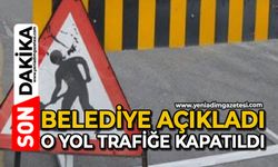 Belediye açıkladı: O yol trafiğe kapatıldı