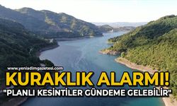 Kuraklık alarmı!: "Planlı kesintiler gündeme gelebilir"
