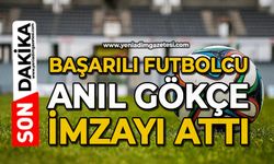Başarılı futbolcu Anıl Gökçe imzayı attı