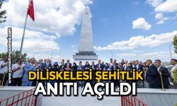 Diliskelesi Şehitlik Anıtı açıldı