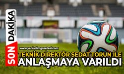 Teknik Direktör Sedat Torun ile anlaşmaya varıldı
