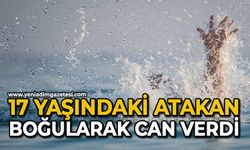 17 yaşındaki Atakan boğularak can verdi