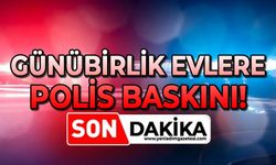 Günübirlik evlere polis baskını