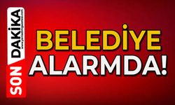 Belediye alarmda
