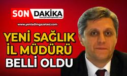 Yeni Sağlık İl Müdürü belli oldu