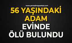 56 yaşındaki adam evinde ölü bulundu