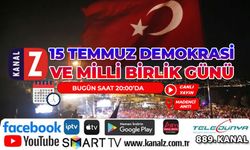 15 Temmuz Demokrasi ve Milli Birlik Günü Bugün Kanal Z'den canlı yayınlanacak