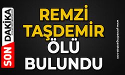 Remzi Taşdemir ölü bulundu