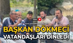 Başkan Dökmeci vatandaşları dinledi