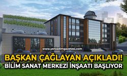 Başkan Çağlayan açıkladı! Bilim Sanat Merkezi inşaatı başlıyor