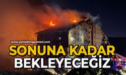 "Sonuna kadar bekleyeceğiz"