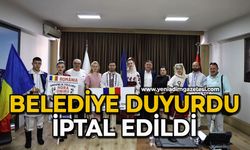 Belediye duyurdu iptal edildi