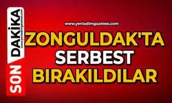 Zonguldak'ta serbest bırakıldılar