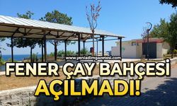 Fener Çay Bahçesi açılmadı