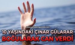 10 yaşındaki Çınar Gülarar boğularak can verdi