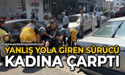 Yanlış yola giren sürücü kadına çarptı