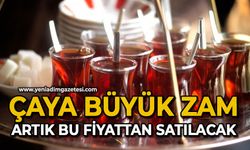 Çaya büyük zam: Artık bu fiyattan satılacak