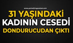 31 yaşındaki kadının cesedi dondurucudan çıktı