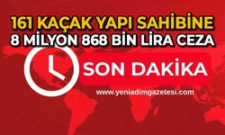 161 kaçak yapı sahibine 8 milyon 868 bin lira ceza