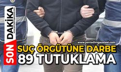 Suç örgütüne darbe: 89 tutuklama