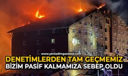 Denetimlerden tam geçmemiz bizim pasif kalmamıza sebep oldu