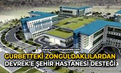 Gurbetteki Zonguldaklılardan Devrek’e Şehir Hastanesi desteği