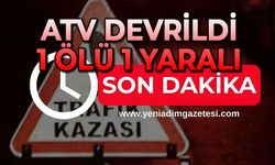 ATV devrildi: 1 ölü, 1 yaralı