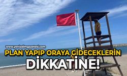 Plan yapıp oraya gideceklerin dikkatine!
