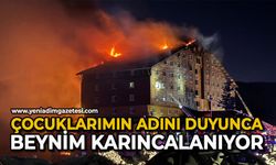 "Çocuklarımın adını duyunca beynim karıncalanıyor"
