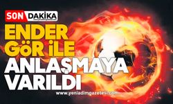 Ender Gör ile anlaşmaya varıldı