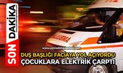Duş başlığı faciaya yol açıyordu: çocuklara elektrik çarptı