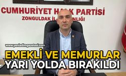 Emekli ve Memurlar yarı yolda bırakıldı