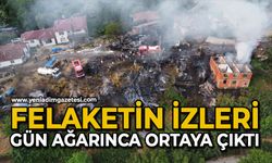 Felaketin izleri gün ağarınca ortaya çıktı