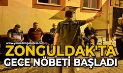 Zonguldak'ta gece nöbeti başladı
