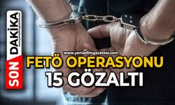 FETÖ operasyonu: 15 gözaltı