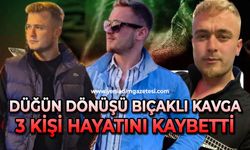 Düğün dönüşü bıçaklı kavga: 3 ölü