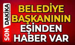 Belediye Başkanının eşinden haber var