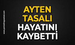 Ayten Tasalı hayatını kaybetti
