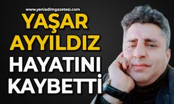 Yaşar Ayyıldız hayatını kaybetti
