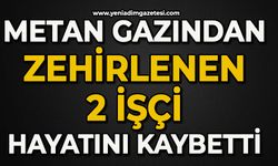 Korkunç olay: Metan gazından zehirlenen 2 işçi hayatını kaybetti