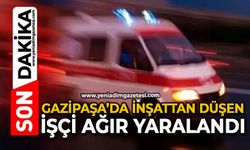 Gazipaşa’da inşattan düşen işçi ağır yaralandı