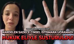 Kardelen sadece istismara uğramadı; hukuk eliyle de susturuldu!