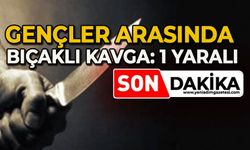 Gençler arasında bıçaklı kavga: 2 yaralı