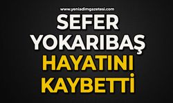 Sefer Yokarıbaş hayatını kaybetti
