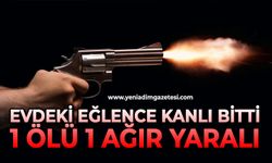 Evdeki eğlence kanlı bitti: 1 ölü 1 ağır yaralı