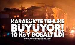 Karabük'te tehlike büyüyor: 10 köy boşaltıldı