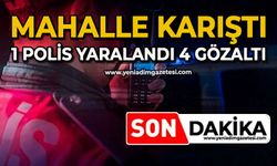 Mahalle karıştı: 1 polis yaralandı 4 gözaltı