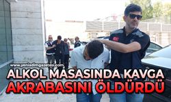 Alkol masasında kavga: Akrabasını öldürdü